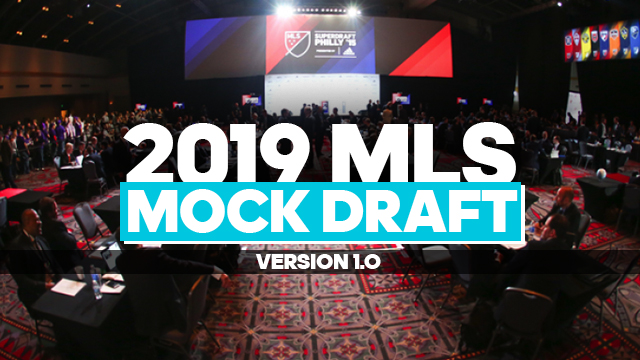 2019 MLS Mock Draft: Version 1.0