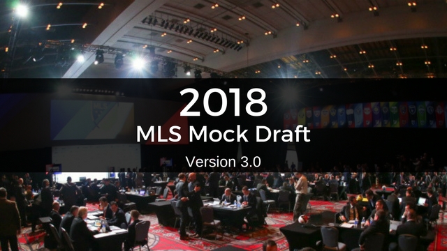 2018 MLS Mock Draft: Version 3.0